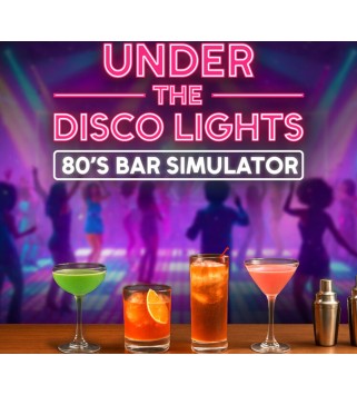 Under the Disco Lights - 80 s Bar Simulator Steam Key GLOBAL